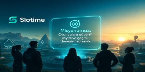 Slotime misyon ve vizyon görseli - kullanıcı odaklı oyun platformu